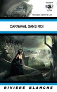 Francis Berthelot - Carnaval sans roi