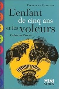 Couverture du livre L'enfant de cinq ans et les voleurs - Catherine Zarcate