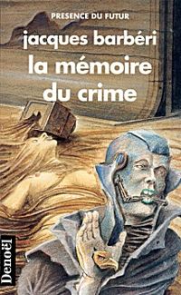 Jacques Barberi - La mémoire du crime