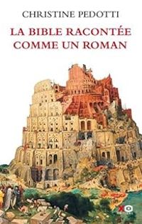 Couverture du livre La Bible racontée comme un roman - Christine Pedotti