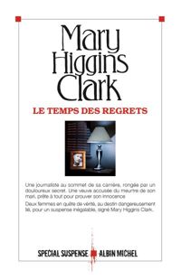 Couverture du livre Le Temps des regrets - Mary Higgins Clark