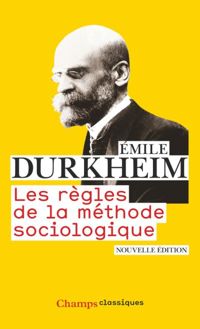 Emile Durkheim - Jean-michel Berthelot - Les Règles de la méthode sociologique