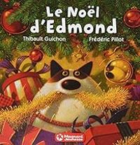 Thibault Guichon - Frederic Pillot - Le Noël d'Edmond