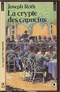 Joseph Roth - La Crypte des capucins