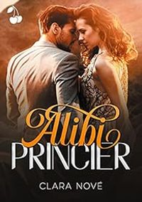 Couverture du livre Alibi princier - Clara Nove