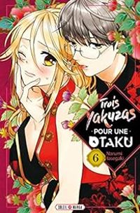 Narumi Hasegaki - Trois yakuzas pour une otaku