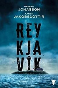 Katrin Jakobsdottir - Ragnar Jonasson - Reykjavik