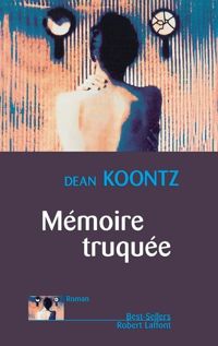 Couverture du livre Mémoire truquée - Dean Koontz