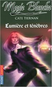 Couverture du livre Lumière et ténèbres - Cate Tiernan