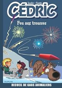 Raoul Cauvin -  Laudec - Feu aux trousses !