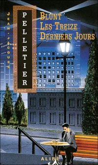 Couverture du livre Blunt les treize derniers jours - Jean Jacques Pelletier