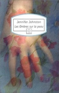 Jennifer Johnston - Les Ombres sur la peau