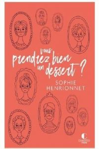 Sophie Henrionnet - Vous prendrez bien un dessert ?