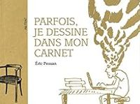 Ric Pessan - Parfois, je dessine dans mon carnet