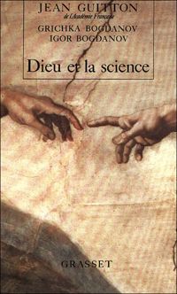 Couverture du livre Dieu et la science - Jean Guitton - Igor Et Grichka Bogdanoff