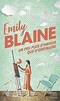 Emily Blaine - Un peu plus d'amour que d'ordinaire