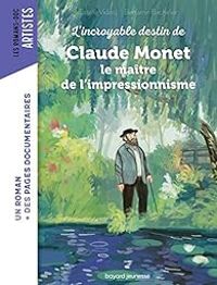 Couverture du livre L'incroyable destin de Claude Monet - Estelle Vidard