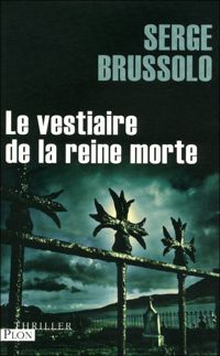 Couverture du livre Le vestiaire de la reine morte - Serge Brussolo