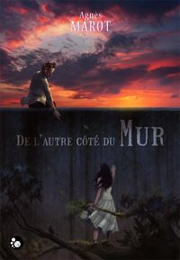 Couverture du livre De l'autre côté du mur - Agnes Marot