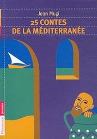 Couverture du livre 25 contes de la Méditerranée - Jean Muzi