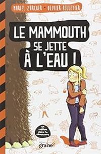 Couverture du livre Le mammouth se jette à l'eau ! - Muriel Zurcher