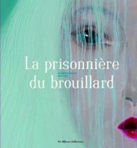 David Sala - Guillaume Gueraud - La prisonnière du brouillard