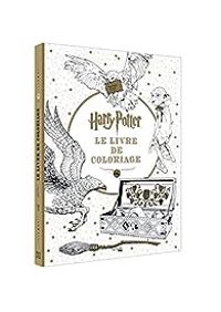 Couverture du livre Harry Potter : Le livre de coloriages - Hachette Pratique