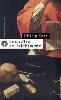 Couverture du livre Le chiffre de l'alchimiste - Philip Kerr