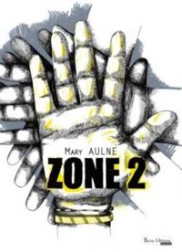 Couverture du livre Zone 2 - Mary Aulne