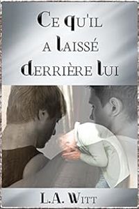 Couverture du livre Ce qu'il a laissé derrière lui - La Witt