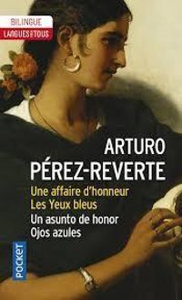 Couverture du livre Une affaire d'honneur  - Arturo Perez Reverte