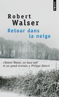 Robert Walser - Retour dans la neige