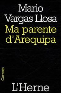 Mario Vargas Llosa - Ma parente d'Arequipa