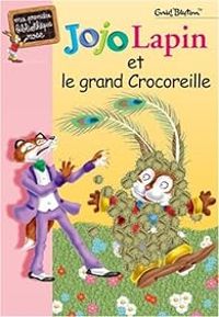 Enid Blyton - Jojo Lapin et le grand Crocoreille