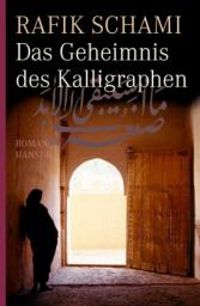 Rafik Schami - Das Geheimnis des Kalligraphen