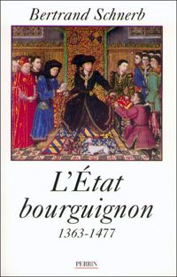 Bertrand Schnerb - ETAT BOURGUIGNON 1363 1477