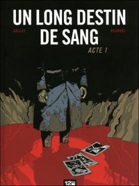 Couverture du livre Un Long Destin de sang - Laurent Frederic Bollee - Fabien Bedouel