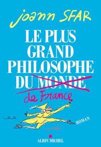 Couverture du livre Le Plus Grand Philosophe de France - Joann Sfar