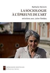 Couverture du livre La sociologie à l'épreuve de l'art - Nathalie Heinich