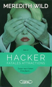 Couverture du livre Hacker - Acte 2 Fatales attractions  - Meredith Wild