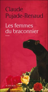 Claude Pujade-renaud - Les Femmes du braconnier