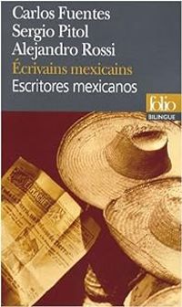 Couverture du livre Ecrivains mexicains - Sergio Pitol - Carlos Fuentes - Alejandro Rossi