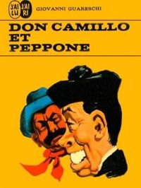 Giovanni Guareschi - Don Camillo et Peppone