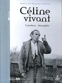 Louis Ferdinand Celine - Céline vivant