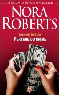 Nora Roberts - Perfidie du crime