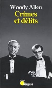 Woody Allen - Crimes et délits