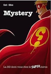 Couverture du livre Mystery : La BD dont vous êtes le super héros - Ced 