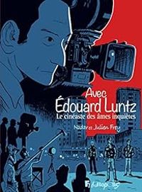 Julien Frey -  Nadar Ii - Avec Édouard Luntz: Le cinéaste des âmes inquiètes