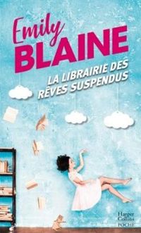 Couverture du livre La librairie des rêves suspendus - Emily Blaine