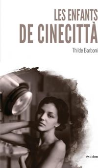 Couverture du livre Les enfants de Cinecittà - Thilde Barboni